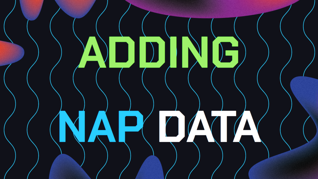 Image with text stating "Adding Accurate NAP Data For Google My Business" 