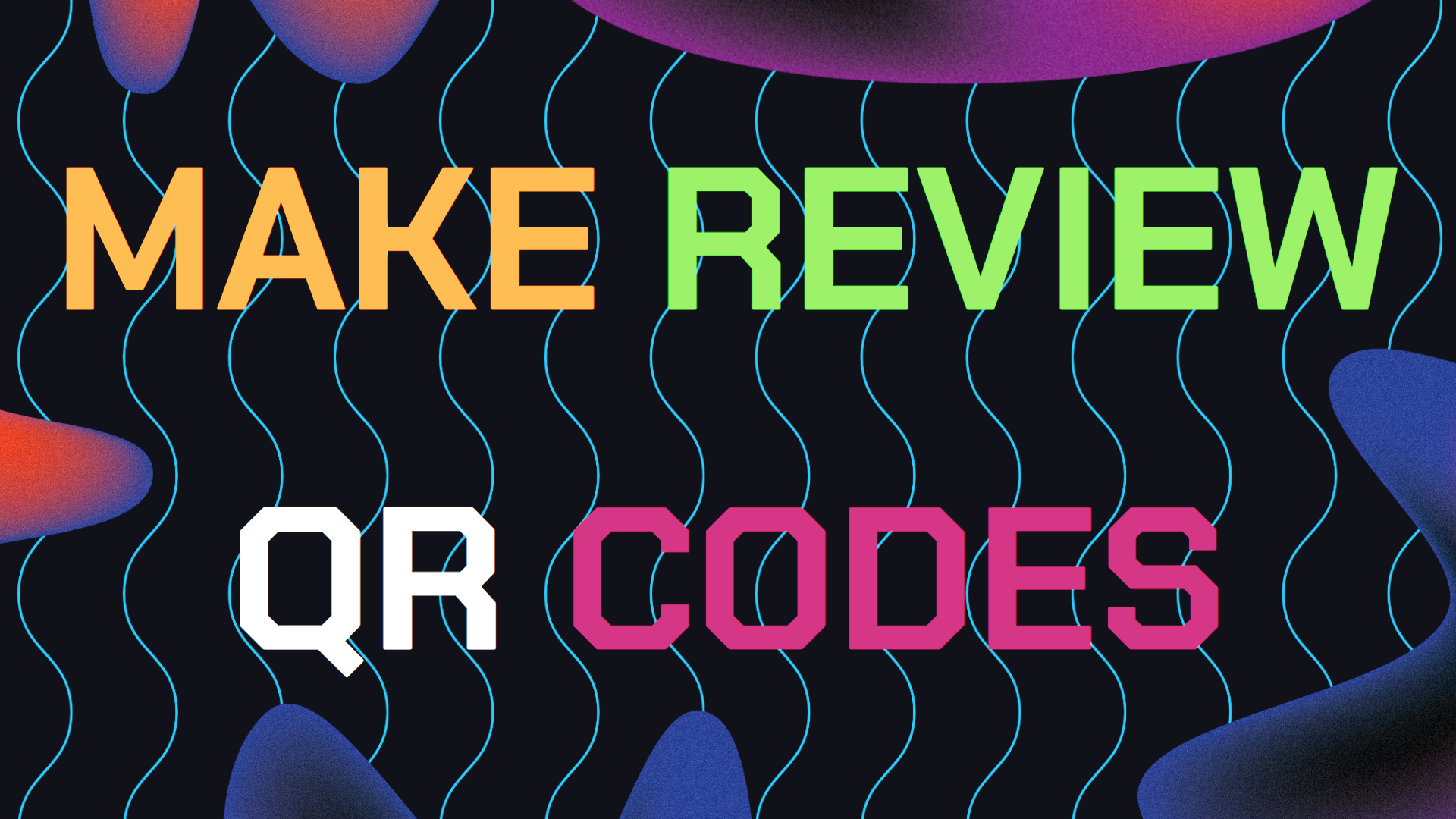 A article header image about a guide on how to easily make a Google Business Review QR Code