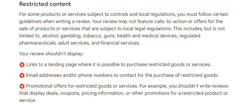 Screenshot of Google's Review Guidelines and Policies for ensuring your review is visible to the public. This specific part of the guidelines concerns restricted content which could be the reason as to why Is my google review not showing up.