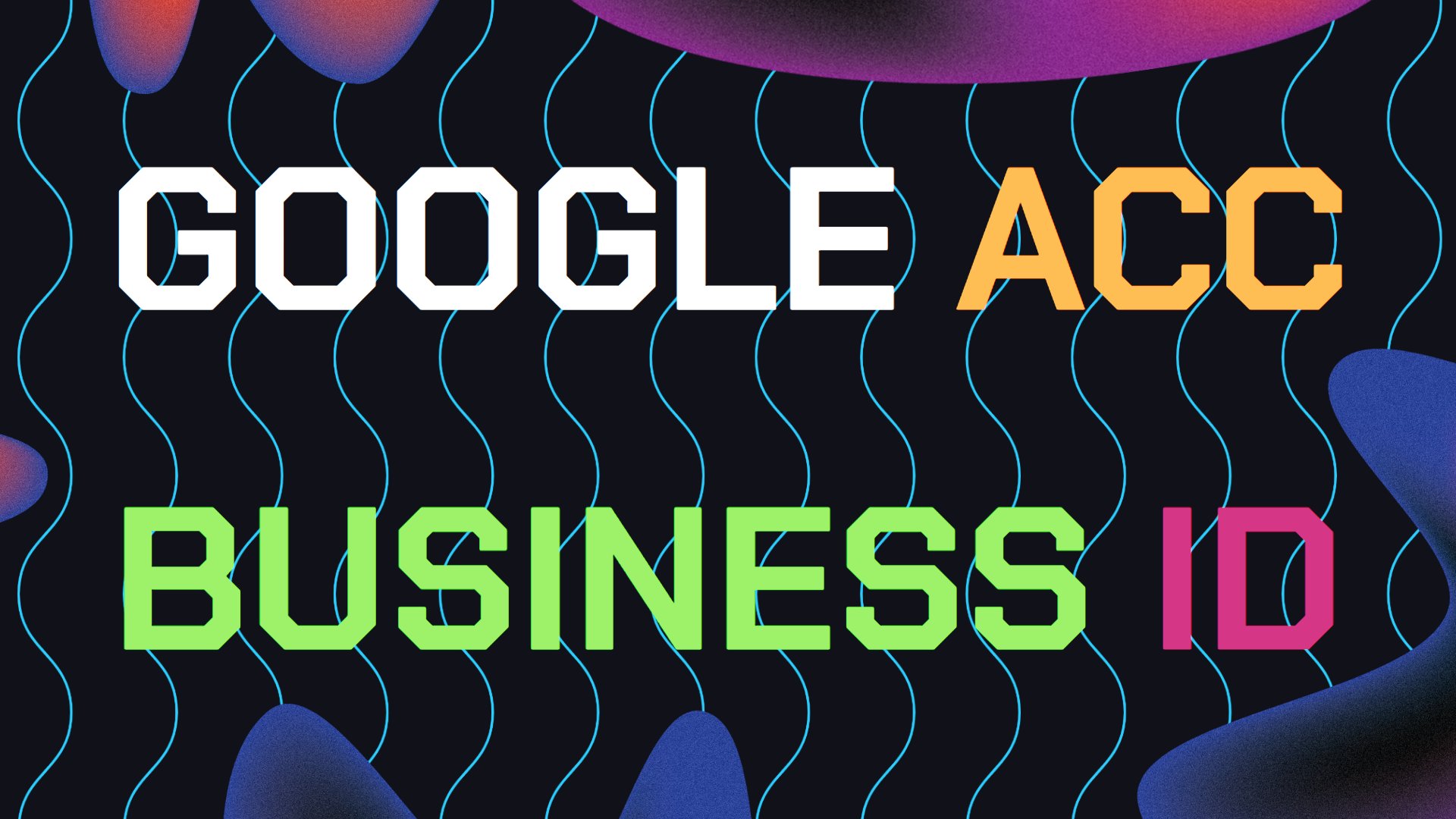 How to Find Your Google Business Account ID Number